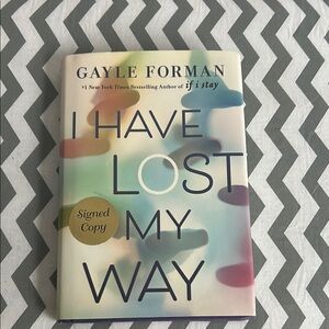 I Have Lost My Way by Gayle Forman Signed Copy